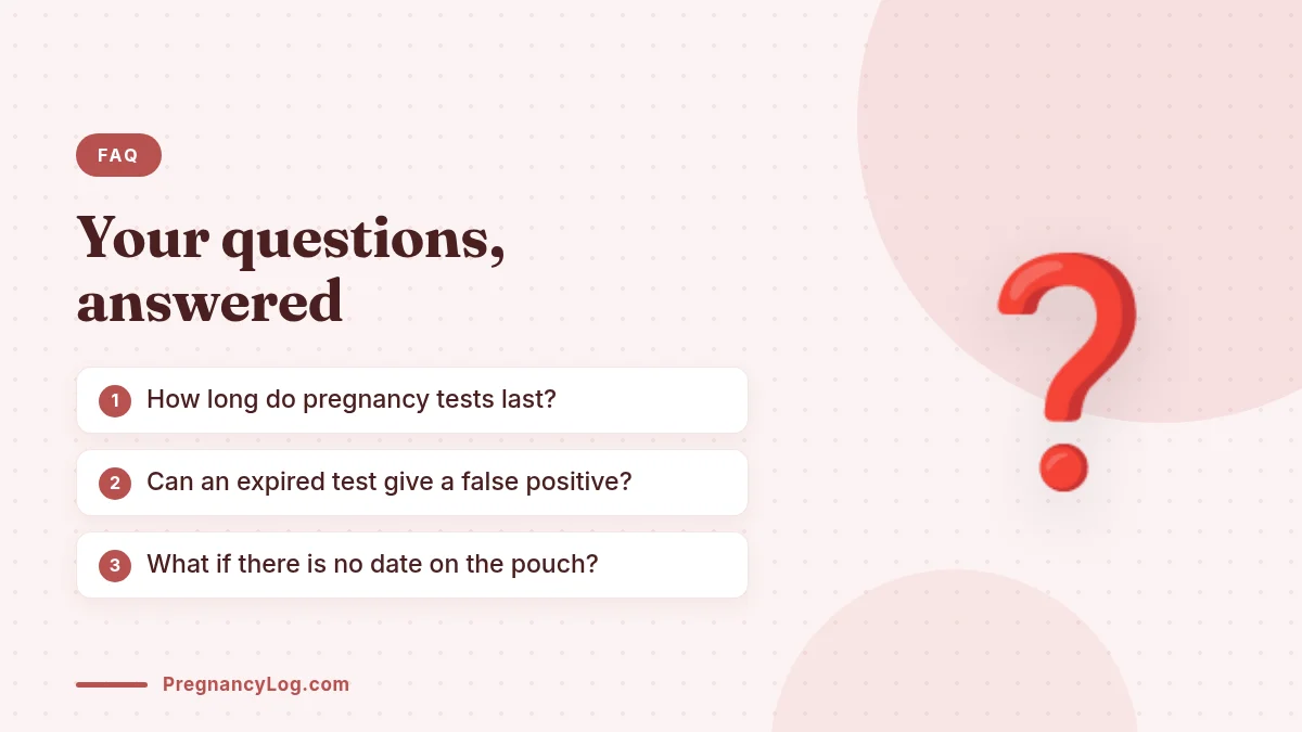 Pregnancy Test Expiry FAQ Frequently asked questions about expiration dates on pregnancy tests